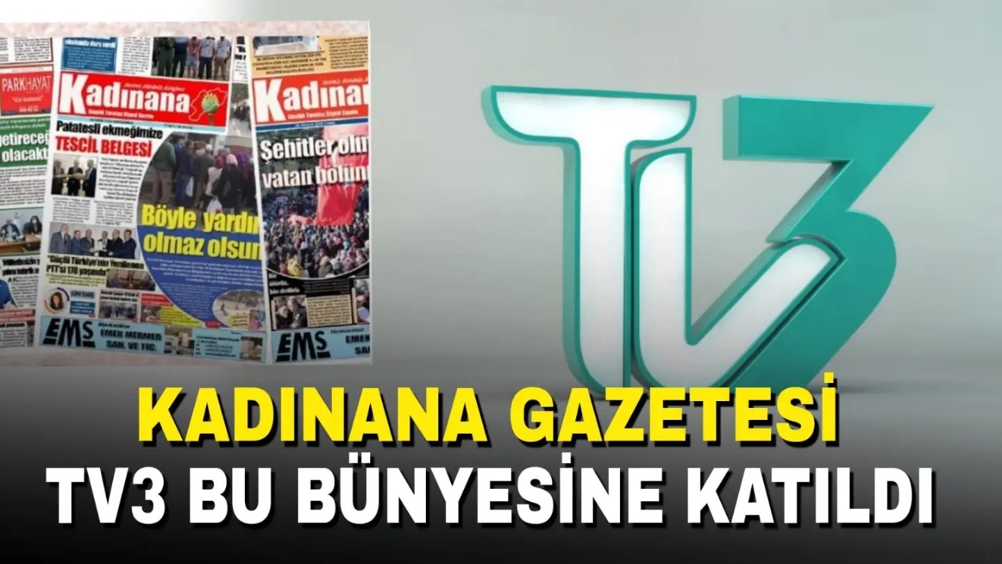  Kadınana Gazetesi TV3 bünyesine katıldı