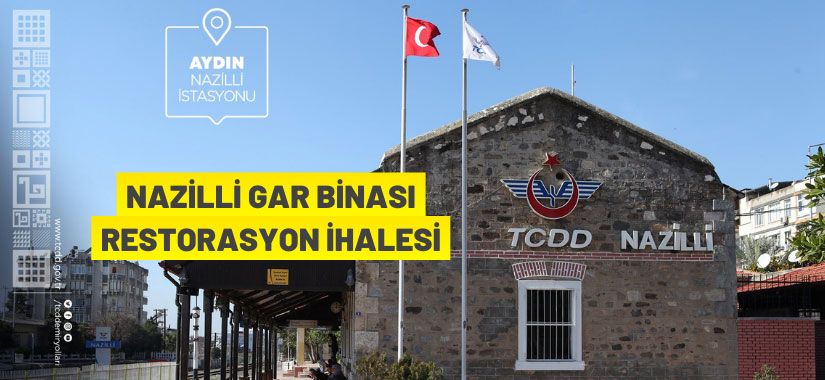 Tarihi Nazilli Gar Binası restore ediliyor