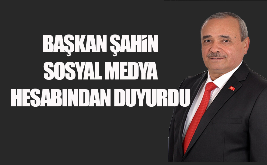 Başkan Şahin, virüse yakalandı