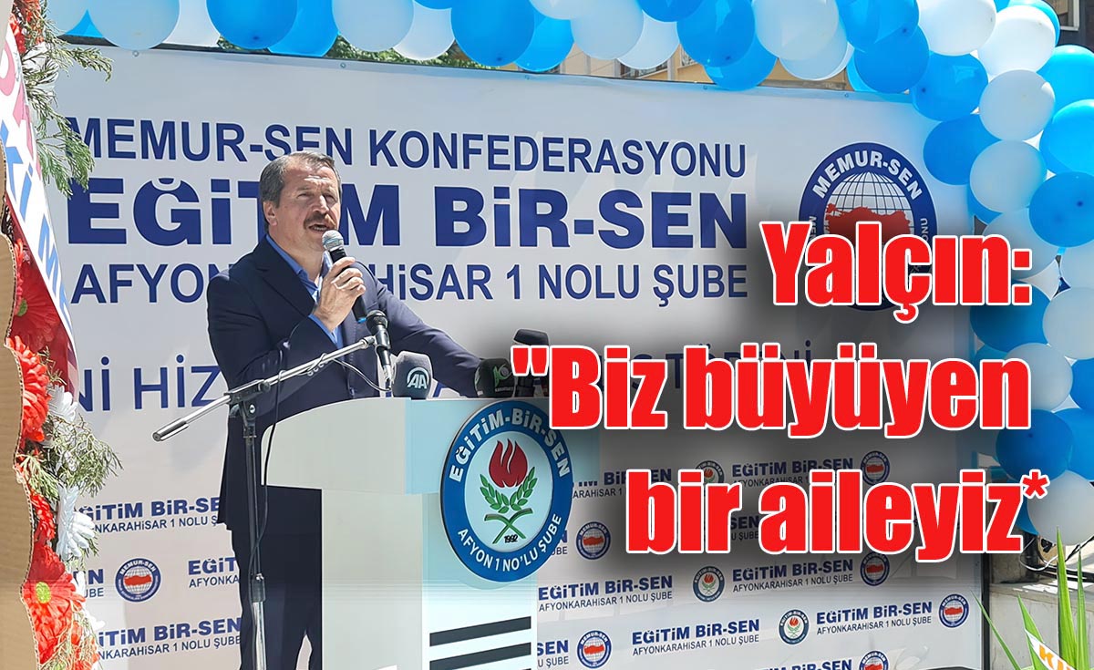 Eğitim Bir-Sen Afyonkarahisar Şubesi yeni binası hizmete açıldı