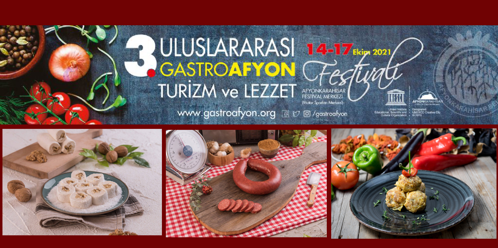 “GASTRO AFYON 3. ULUSLARARASI TURİZM VE LEZZET FESTİVALİ 2021” BAŞLIYOR